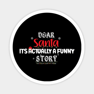 Dear Santa Its Actually A Funny Story Magnet